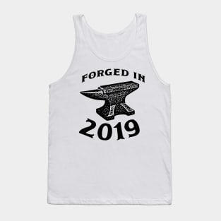 Forged in 2019 Tank Top